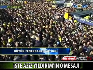 YILDIRIM'DAN MİTİNGDEKİ TARAFTARLARA MESAJ