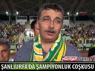 ŞANLIURFA'DA ŞAMPİYONLUK COŞKUSU BÖYLE YAŞANDI