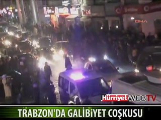 TRABZON'DA BÜYÜK COŞKU