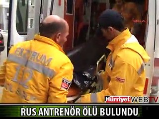 ERZURUM'DA RUS ANTRENÖR ODASINDA ÖLÜ BULUNDU