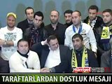 FENERBAHÇE-BEŞİKTAŞ DERBİSİ ÖNCESİ TARAFTARLARDAN DOSTLUK MESAJI