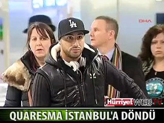 QUARESMA İSTANBUL'A DÖNDÜ