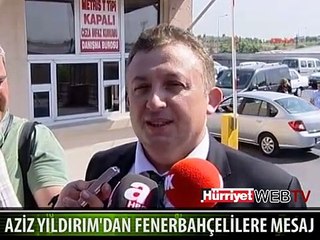 AZİZ YILDIRIM'DAN FENERBAHÇELİLERE MESAJ