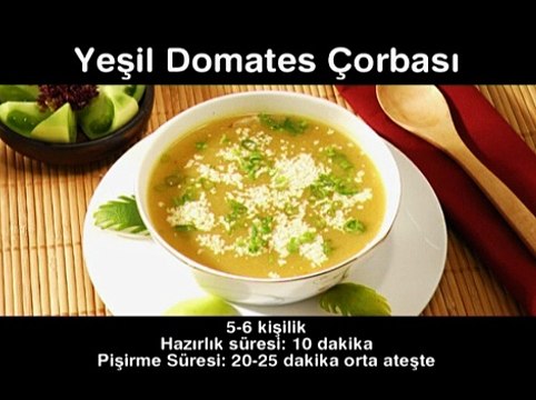 YEŞİL DOMATES ÇORBASI