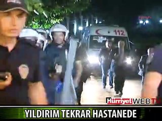 YILDIRIM YENİDEN HASTANEYE KALDIRILDI