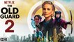 The Old Guard 2 Teaser Trailer (2023) - Netflix, Charlize Theronm, Release Date, Sequel, Review