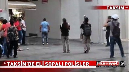 TAKSİM'DE ELİ SOPALI ÇEVİK KUVVET