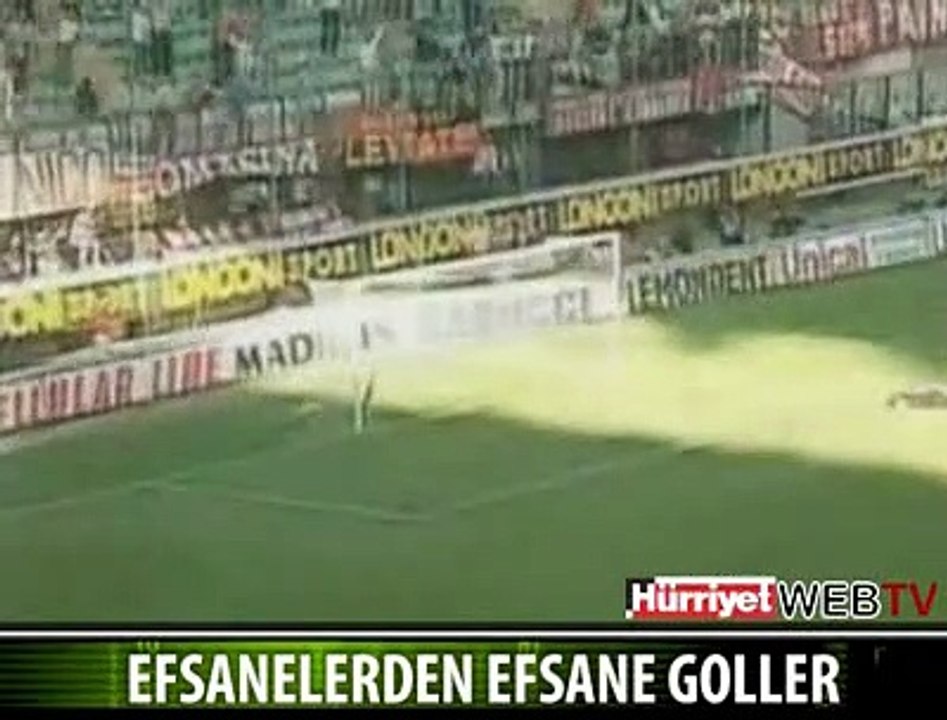 EFSANELERDEN EFSANE GOLLER