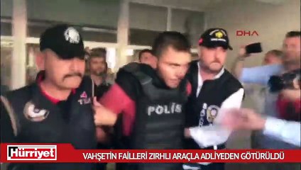 Vahşetin failleri zırhlı araçla adliyeden götürüldüler