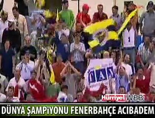 FENERBAHÇE ACIBADEM DÜNYA ŞAMPİYONU OLDU