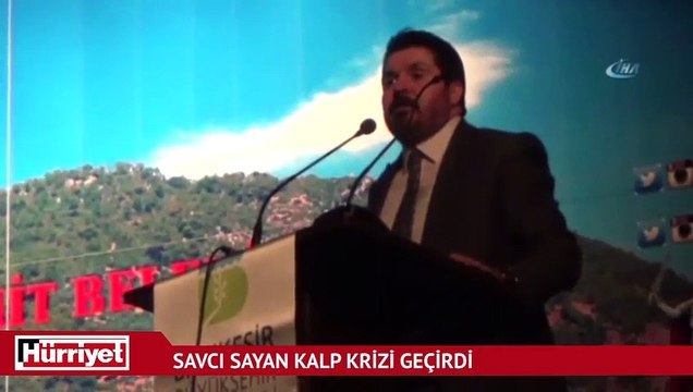 Savcı Sayan kalp krizi geçirdi