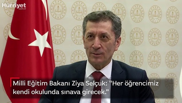 Bakan Selçuk: Her öğrencimiz kendi okulunda sınava girecek