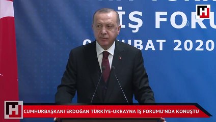 Cumhurbaşkanı Erdoğan, Türkiye-Ukrayna İş Forumu’nda konuştu