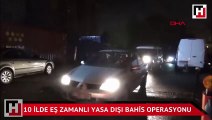 10 ilde eş zamanlı yasa dışı bahis operasyonu