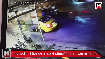 Üniversiteli Özcan, 5 gündür tedavi gördüğü hastanede öldü