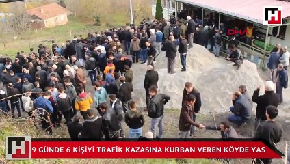 Köyde büyük yas: 9 günde 6 kurban