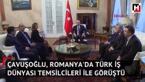 Bakan Çavuşoğlu, Türk iş dünyası temsilcileri ile görüştü