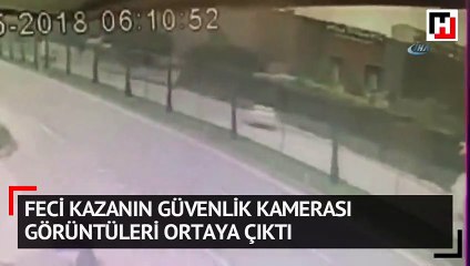 Feci  kazanın güvenlik kamerası görüntüleri ortaya çıktı
