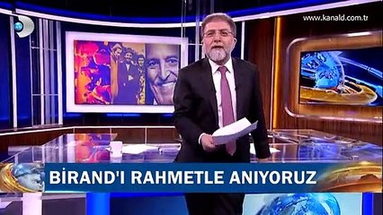 Birand'ı rahmetle anıyoruz