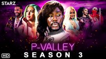 P-Valley Season 3 Teaser Trailer - Starz, Release Date & Spoilers