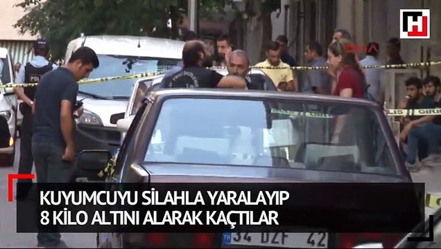Silahla vurdular 8 kilo altını çaldılar