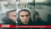 Ortaköy saldırganının selfie videosu ortaya çıktı