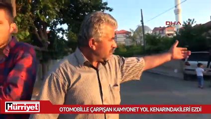 Otomobille çarpışan kamyonet yol kenarındakileri ezdi