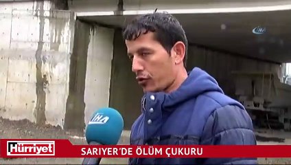 Sarıyer'de ölüm çukuru