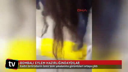 Kadın teröristlerin İzmir'deki yakalanma görüntüleri ortaya çıktı
