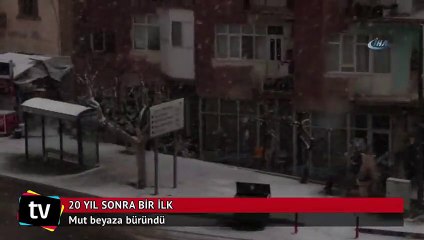 Mut'ta 20 yıl sonra ilk kez kar yağdı