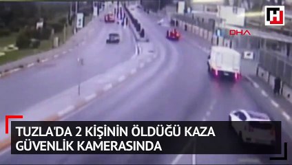 Tuzla'da 2 kişinin öldüğü kaza güvenlik kamerasında