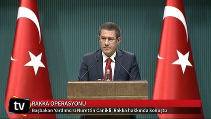 Başbakan Yardımcısı Nurettin Canikli'den önemli Rakka açıklaması