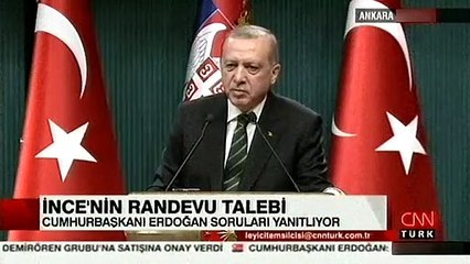 Erdoğan'dan Muharrem İnce cevabı: Partimde kabul edebilirim