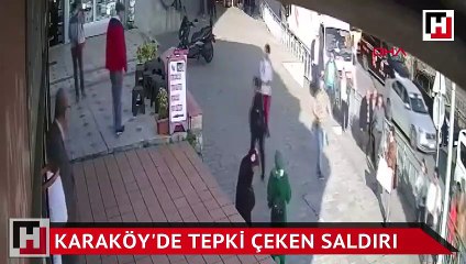 Karaköy'de tepki çeken saldırı