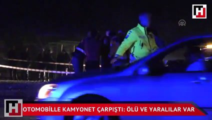 Otomobille kamyonet çarpıştı: Ölü ve yaralılar var