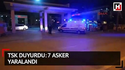 TSK duyurdu: 7 asker yaralandı