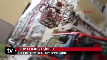 Polis şiddet gören kadını kapıyı kırarak kurtardı