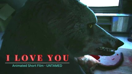 Award Winning | Horror Animation Short Film | I Love You | UNTAMED |