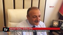 Oktay Vural istifa etti