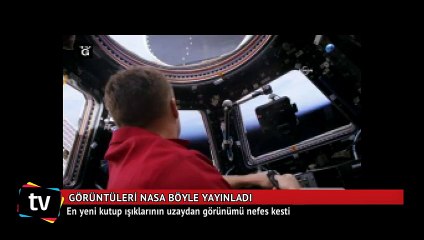 En yeni kutup ışıklarının uzaydan görünümü nefes kesti