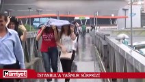 İstanbul'a yağmur sürprizi