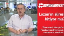 Hürriyet yazarı Taha Akyol, bugün yaşanan tartışma ve 'Lozan Antlaşmasını' yorumladı
