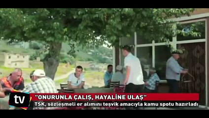 TSK'dan 'Onurunla Çalış, Hayaline Ulaş' kamu spotu