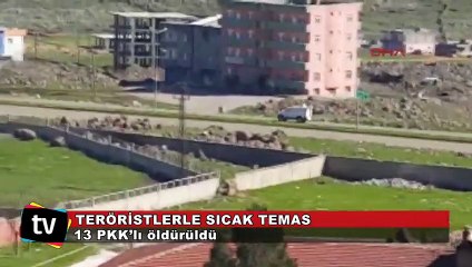 Teröristlerle sıcak temas: 13 PKK’lı öldürüldü