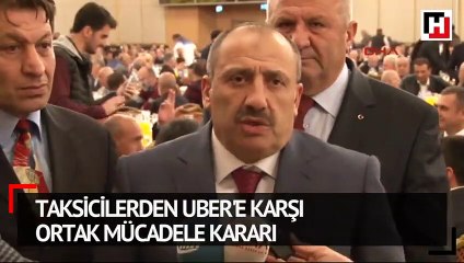Taksicilerden Uber’e karşı ortak mücadele kararı