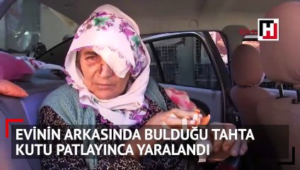 Evinin arkasında bulduğu tahta kutu patlayınca yaralandı