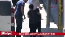 İstanbul'da taciz iddiası ortalığı karıştırdı