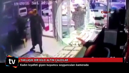 Kadın kıyafeti giyen kuyumcu soyguncuları kamerada