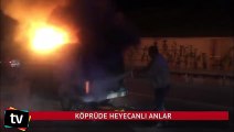 Köprüde heyecanlı anlar