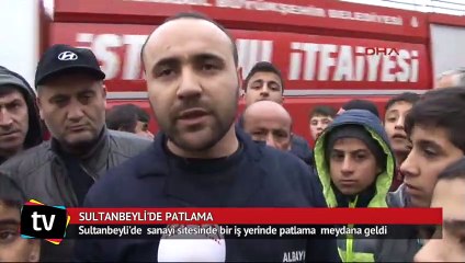 Sultanbeyli'de patlama meydana geldi